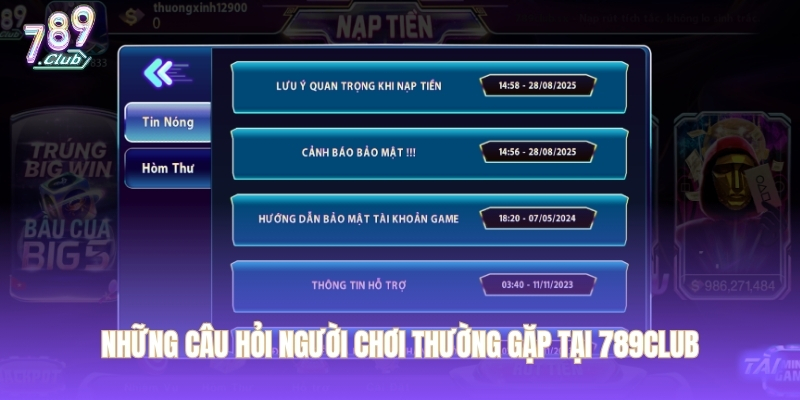 Những câu hỏi người chơi thường gặp tại 789CLUB