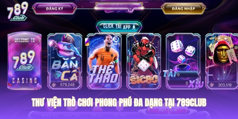Thư viện trò chơi phong phú đa dạng tại 789CLUB 
