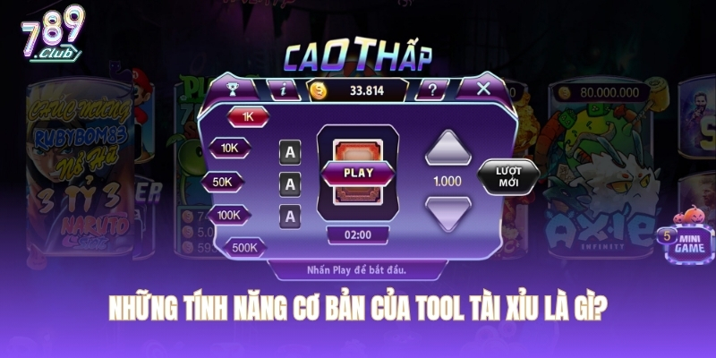 Những tính năng cơ bản của tool tài xỉu là gì?