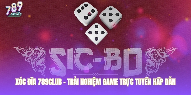 xóc đĩa 789CLUB